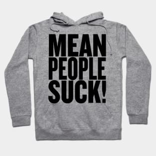 Mean People Suck! Hoodie